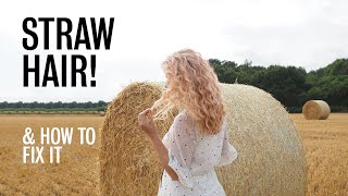 STRAW HAIR? Why your hair feels like straw and how to fix it