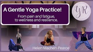 A gentle yoga practice; for wellness and resilience.
