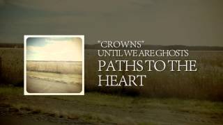 Until We Are Ghosts - Crowns