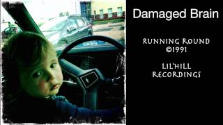 Damaged Brain - Running around