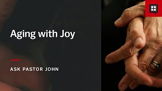 Aging with Joy