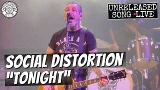 Social Distortion "Tonight" (New/Unreleased song) LIVE