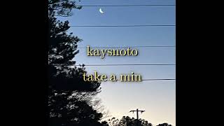 take a min (slowed)
