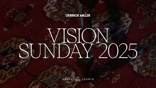 Vision Sunday 2025 | Derrick Miller |  August 31th, 2025