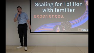 Scaling for 1 billion with familiar experiences | Chris Wilson - Radom