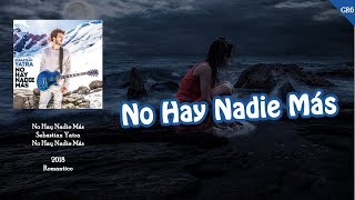 Sebastian Yatra - No Hay Nadie Más Letra