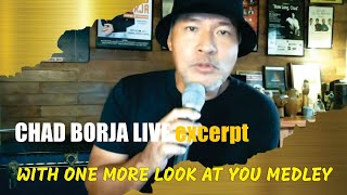 Live sessions excerpt - With One More Look At You Medley | Chad Borja