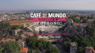 CAFÉ DEL MUNDO - GuitaRevolution Symphonic Impressions from Plovdiv (October 2025)