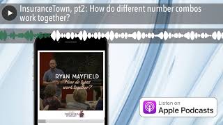 InsuranceTown, pt2: How do different number combos work together?