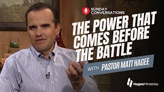Pastor Matt Hagee: "The Power That Comes Before the Battle"