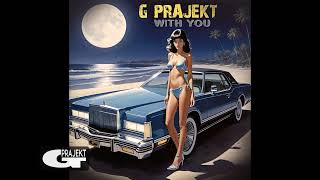 G Prajekt - With You (Original Mix)