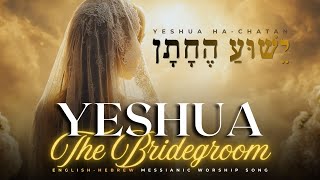 Bridal Worship | Yeshua the Bridegroom | English–Hebrew Song of Longing