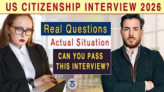 US Citizenship Interview 2026 with Actual Situation - Real Questions | N400 Naturalization Test