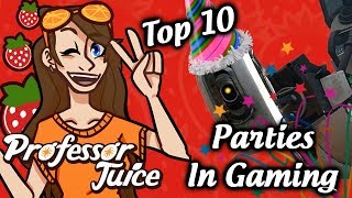Top 10 Parties In Gaming - Professor Juice