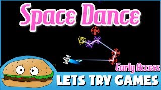 SPACE DANCE [Early Access] 🚀 Interesting Twin Stick 🍔 Let's Try Games 🍔