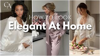 How to Look Elegant & Expensive at Home (On Any Budget)