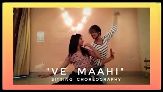 Ve Maahi | Kesari | Dance Cover | Sitting Choreography | Jagriti Verma | Aditya Vardhan