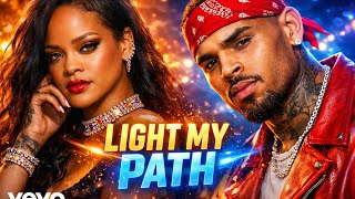 Rihanna & Chris Brown - Light My Path (Official Music Video) | Produced by Shadowwingsvibe