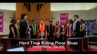 Hard Time Killing Floor Blues - Gala 2023 - Stanford Talisman