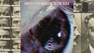 THE EYE IS A WINDOW TO THE SOUL (Intermission)