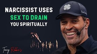 Narcissists Use Sex To Drain Your Spiritually | MOTIVATIONAL SPEECH BY TONNY ROBBINS
