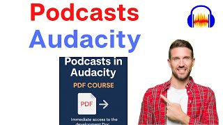 Podcasts in Audacity - PDF Course