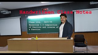 Lect-06 Class 12th Mathematics Composition of function and inverse