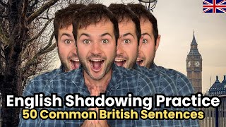English Shadowing Practice | 50 Common British Sentences