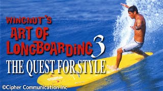 Wingnut's Art of Longboarding 3 - The Quest for Style