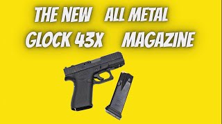 The New All Metal Glock 43X 15 Round Magazine 