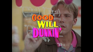 "Good Will Dunkin'"