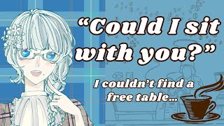 [A4A] Nervous stranger approaches you in a café  [shy speaker] [adorkable] [chat/ramble]