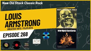 New Old Stock Classic Rock - Episode 268 - Louis Armstrong Greatest Hits Playlists