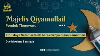 Tipu daya setan setelah berakhirnya bulan Ramadhan || Gus Maulana Syuhada