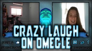 Crazy laugh on Omegle