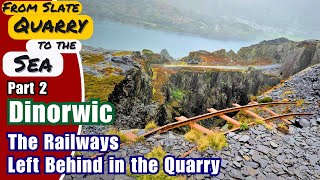 Abandoned Tracks of the Dinorwic Quarry – The Lost Railways Above the Clouds