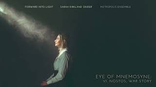 Sarah Kirkland Snider - Eye of Mnemosyne: VI. Nostos, "War Story” (Official Visualizer)