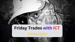 ICT CONCEPTS #ICT @ICT TRADER- Friday's  Live Trading