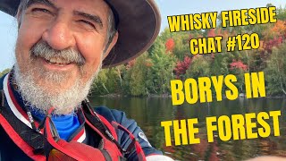Whisky Fireside Chat #120 - Borys In The Forest