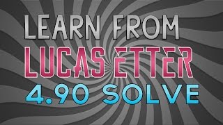 LEARN FROM LUCAS ETTER 4.90 WORLD RECORD SOLVE [3x3 SINGLE]