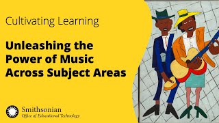 Unleashing the Power of Music Across Subject Areas | Cultivating Learning