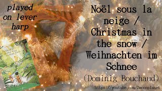 "Noël sous la neige / Christmas in the snow / Weihnachten im Schnee" (Dominig Bouchaud) on harp