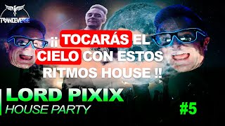 LORD PIXIX IN SESSION : HOUSE MUSIC VOL.5