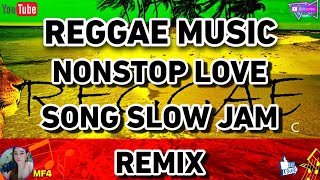 NONSTOP LOVE SONG SLOW JAM REMIX /REGGAE MUSIC #remix #reggae #nonstopmusic #lovesong #slowjamremix