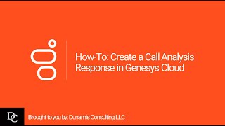 How-To: Create a Call Analysis Response in Genesys Cloud