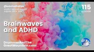 Adult ADHD Tips – Brainwaves, ADHD, and Biohacking
