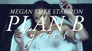 Megan Thee Stallion - Plan B (lyrics)