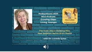 The Truth About Sleeping Pills:How Sedation Harms Brain Health with Dr. Lucinda Sykes