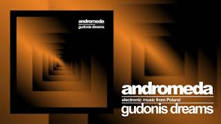 Andromeda - "Gudonis Dreams" full EP. Electronic music from Poland