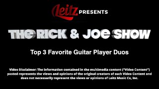 The Rick & Joe Show | Our Top 3 Favorite Guitar Player Duos